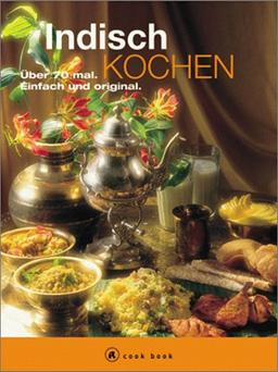 Indisch kochen. A cook book. Über 70 mal. Einfach und original