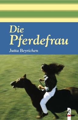 Die Pferdefrau: Pferdeschmöker