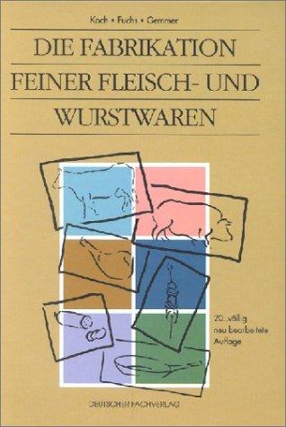 Die Fabrikation feiner Fleisch- und Wurstwaren