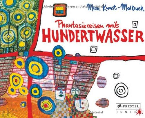 Phantasiereisen mit Hundertwasser