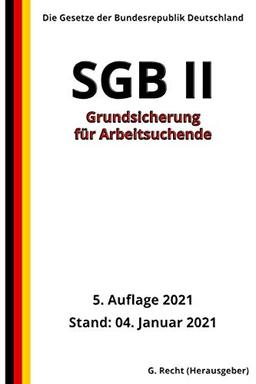 SGB II - Grundsicherung für Arbeitsuchende, 5. Auflage 2021