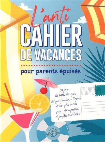 L'anti-cahier de vacances pour parents épuisés