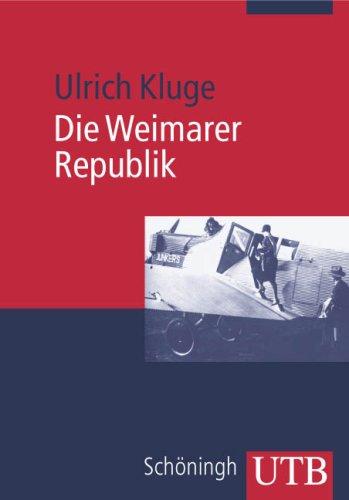 Die Weimarer Republik (Uni-Taschenbücher M)