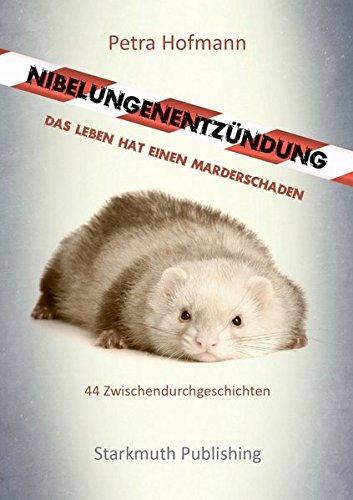 Nibelungenentzündung: Das Leben hat einen Marderschaden