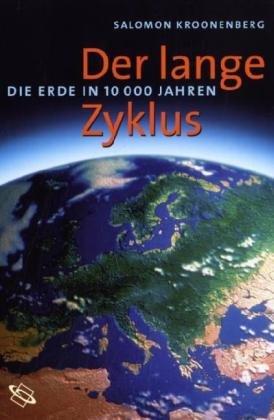 Der lange Zyklus. Die Erde in 10000 Jahren