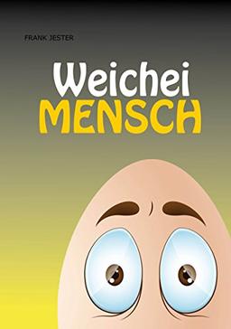 Weichei Mensch