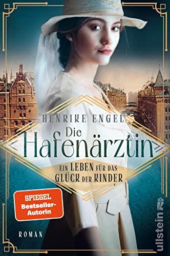 Die Hafenärztin. Ein Leben für das Glück der Kinder: Roman | Die mutigste Ärztin der Kaiserzeit kümmert sich um mysteriöse Todesfälle unter den Auswanderern