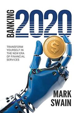 Banking 2020: Transform yourself in the new era of financial services