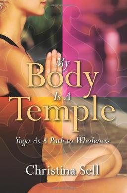 My Body is a Temple: Yoga as a Path to Wholeness