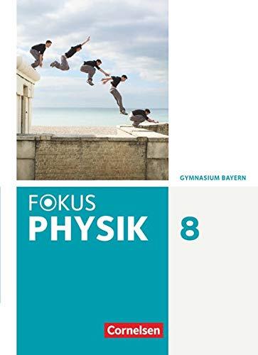 Fokus Physik - Neubearbeitung - Gymnasium Bayern: 8. Jahrgangsstufe - Schülerbuch