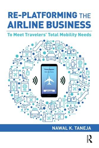 Re-platforming the Airline Business: To Meet Travelers' Total Mobility Needs