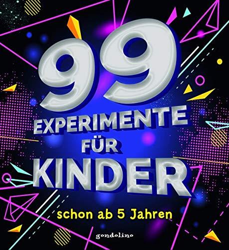 99 Experimente für Kinder schon ab 5 Jahre