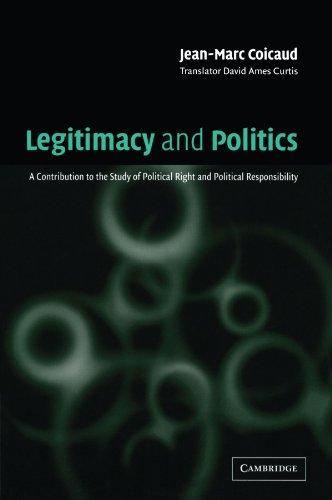 Legitimacy and Politics: A Contribution to the Study of Political Right and Political Responsibility