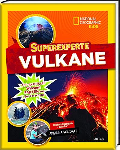 Superexperte Vulkane. National Geographic KiDS