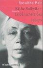 Käthe Kollwitz, Leidenschaft des Lebens