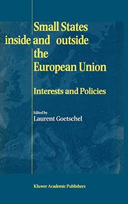 Small States Inside and Outside the European Union: Interests and Policies