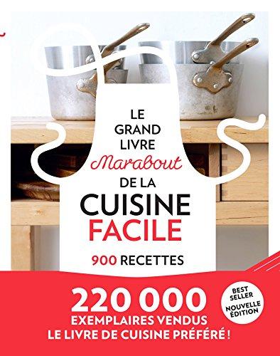 Le grand livre Marabout de la cuisine facile : 900 recettes