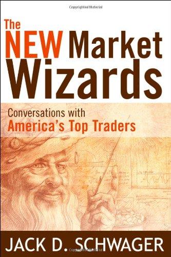 The New Market Wizards: Conversations with America's Top Traders (Wiley Trading)