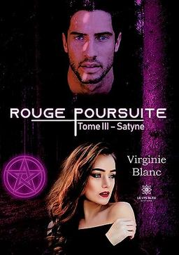 Rouge poursuite : Tome III:Satyne