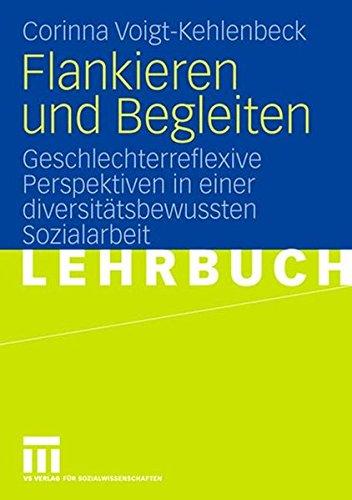 Flankieren und Begleiten: Geschlechterreflexive Perspektiven in einer diversitätsbewussten Sozialarbeit