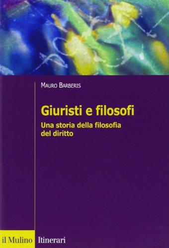 Giuristi e filosofi. Una storia della filosofia del diritto