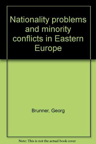 Nationality Problems and Minority Conflicts in Eastern Europe: Strategies for Europe