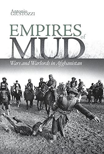 Empires of Mud: Wars and Warlords in Afghanistan