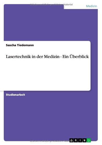 Lasertechnik in der Medizin - Ein Überblick