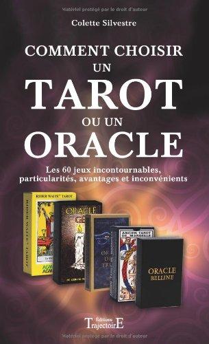 Comment choisir un tarot ou un oracle : les 60 jeux incontournables, particularités, avantages et inconvénients