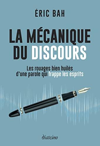 La mécanique du discours : les rouages bien huilés d'une parole qui frappe les esprits