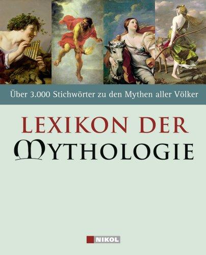 Lexikon der Mythologie: Über 3000 Stichwörter zu den Mythen der Völker