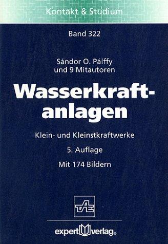 Wasserkraftanlagen. Klein- und Kleinstkraftwerke