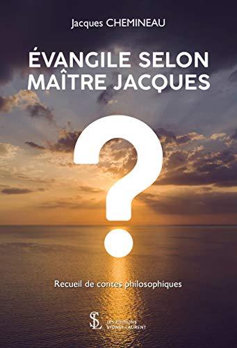 ÉVANGILE SELON MAÎTRE JACQUES ?