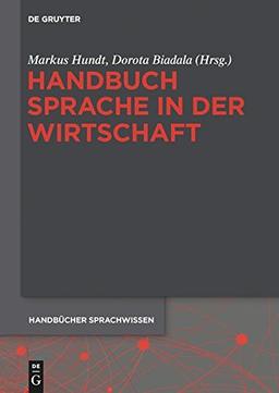 Handbuch Sprache in der Wirtschaft (Handbücher Sprachwissen (HSW), Band 13)