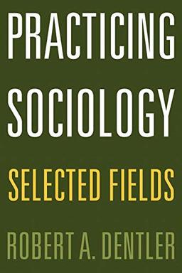 Practicing Sociology: Selected Fields