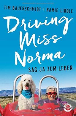 Driving Miss Norma: Sag Ja zum Leben