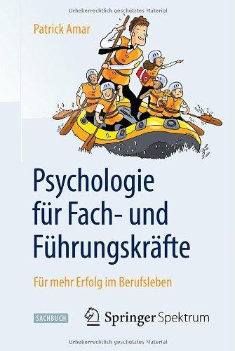 Psychologie für Fach- und Führungskräfte: Für mehr Erfolg im Berufsleben