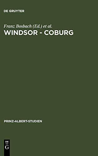 Windsor - Coburg: Geteilter Nachlass - Gemeinsames Erbe. Eine Dynastie und ihre Sammlungen (Prinz-Albert-Studien, 25, Band 25)