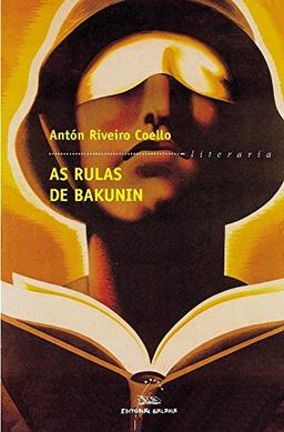 As rulas de Bakunin (Literaria, Band 172)