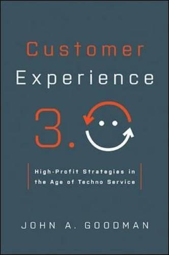 Customer Experience 3.0: High-Profit Strategies in the Age of Techno Service