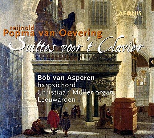 van Oevering: Die Orgel- und Cembalowerke - VI Suittes voor´t Clavier c. 1710