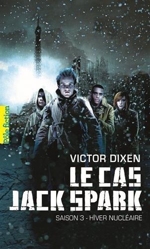 Le cas Jack Spark. Vol. 3. Hiver nucléaire