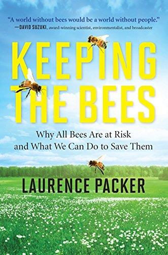 Keeping the Bees: Why All Bees Are at Risk and What We Can Do to Save Them