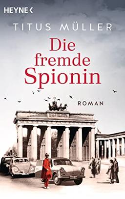 Die fremde Spionin: Roman (Die Spionin-Reihe, Band 1)