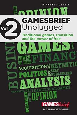 Gamesbrief Unplugged Volume 2: On Traditional Games, Transition And The Power Of Free [Paperback]