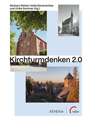 Kirchturmdenken 2.0: Sakralbauten in ländlichen Räumen: Ankerpunkte lokaler Entwicklung und Knotenpunkte überregionaler Vernetzung