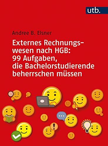 Rechnungswesen nach HGB: 99 Aufgaben, die Bachelorstudierende beherrschen müssen