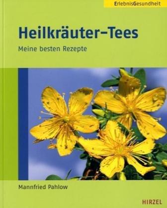 Heilkräuter-Tees: Meine besten Rezepte