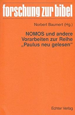 NOMOS und andere Vorarbeiten zur Reihe &#34;Paulus neu gelesen&#34; (Forschung zur Bibel)