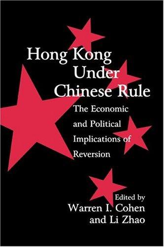 Hong Kong under Chinese Rule: The Economic and Political Implications of Reversion (Cambridge Modern China Series)